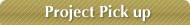 Project Pick up